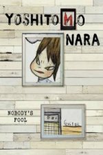 Yoshitomo Nara: Nobody's Fool