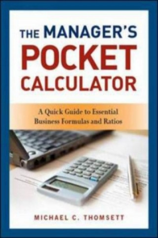 Managers Pocket Calculator: A Quick Guide to Essential Business Formulas and Ratios