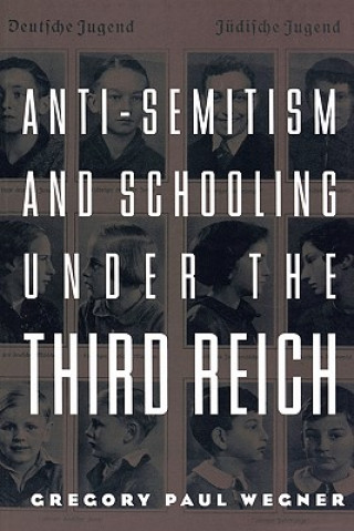 Anti-Semitism and Schooling Under the Third Reich