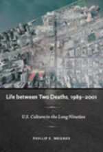 Life between Two Deaths, 1989-2001