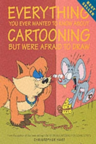 Everything You Ever Wanted to Know About Cartooning But Were