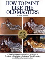 How to Paint Like the Old Masters, 25th Anniversar y Edition
