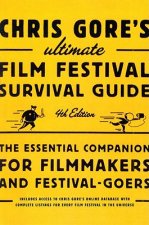 Chris Gore's Ultimate Film Festival Survival Guide