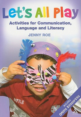 Let's All Play Activities for Communication, Language and Literacy