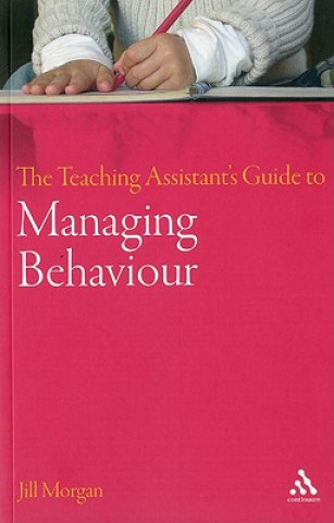 Teaching Assistant's Guide to Managing Behaviour
