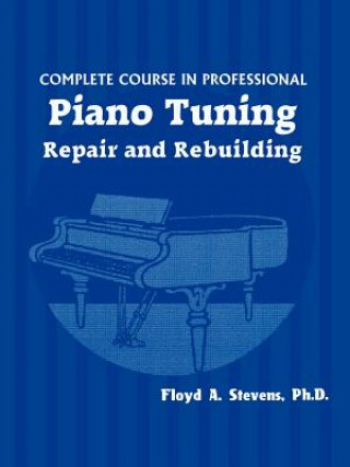 Complete Course in Professional Piano Tuning