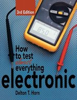 How to Test Almost Anything Electronic