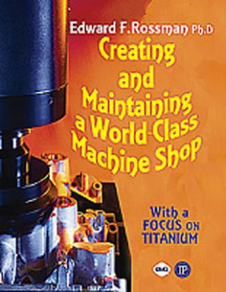 Creating and Maintaining a World-class Machine Shop