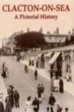 Clacton-on-Sea: A Pictorial History