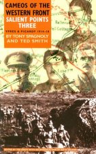 Salient Points III: Cameos of the Western Front Ypres Sector 1914-1918