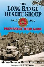 Long Range Desert Group 1940-1945: Providence Their Guide