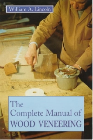 Complete Manual of Wood Veneering