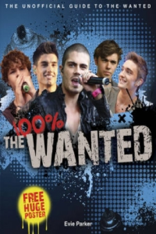 100% The Wanted:  The Unofficial Biography