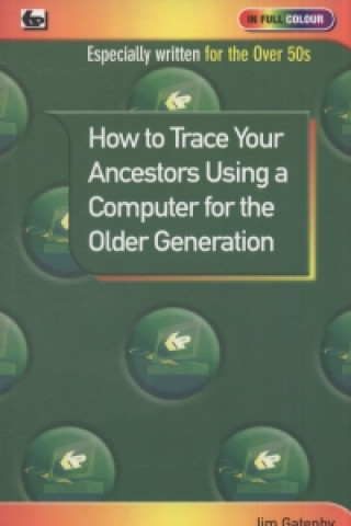 How to Trace Your Ancestors Using a Computer for the Older Generation