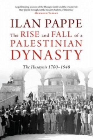 Rise and Fall of a Palestinian Dynasty