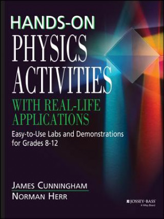 Hands On Physics Activities With Real Life Applica Applications - Easy to Use Labs & Demonstrations for Grades 8-12 (Cunningham)()