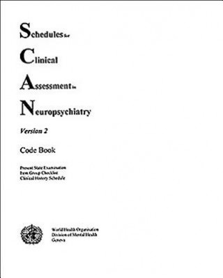 Schedules for Clinical Assessment in Neuropsychiatry (SCAN)