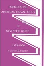 Formulating American Indian Policy in New York State, 1970-8