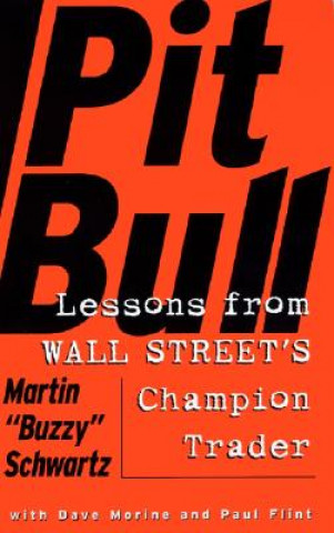 Pit Bull: Lessons from Wall Street's Champion Trader