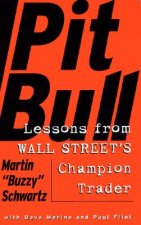 Pit Bull: Lessons from Wall Street's Champion Trader