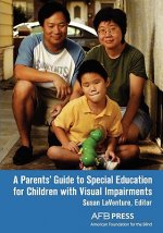 Parents' Guide to Special Education for Children with Visual Impairments