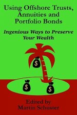 Using Offshore Trusts, Annuities and Portfolio Bonds