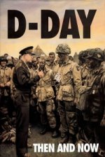 D-Day: Then and Now (Volume 1)