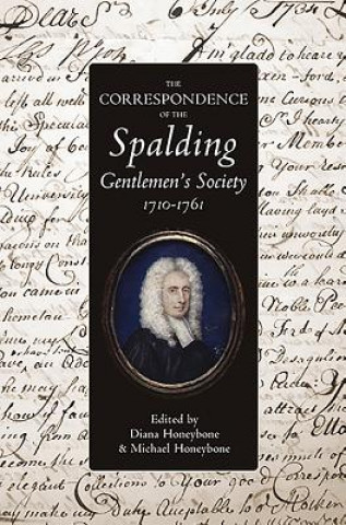 Correspondence of the Spalding Gentlemen's Society, 1710-176