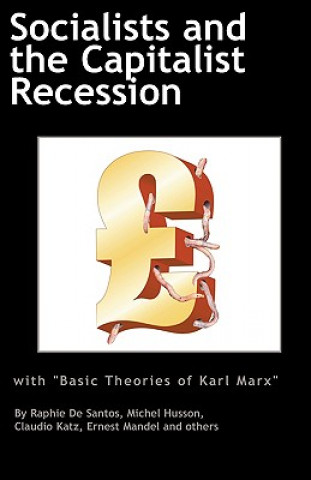 Socialists and the Capitalist Recession & 'The Basic Ideas o