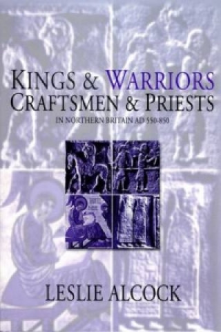 Kings and Warriors, Craftsmen and Priests in Northern Britai