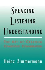 Speaking, Listening, Understanding