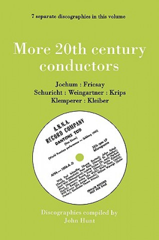 More 20th Century Conductors, 7 Discographies: Eugen Jochum, Ferenc Fricsay, Carl Schuricht, Felix Weingartner, Josef Krips, Otto Klemperer, Erich Kle