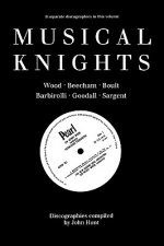 Musical Knights, Sir Henry Wood, Sir Thomas Beecham, Sir Adrian Boult, Sir John Barbirolli, Sir Reginald Goodall, Sir John Sargent