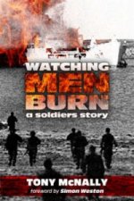 Watching Men Burn: A Soldier's Story