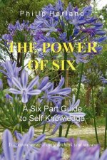 POWER OF SIX A Six Part Guide to Self Knowledge