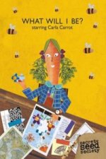 What Will I Be? Starring Carla Carrot