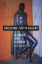 Dressing for Pleasure in Rubber, Vinyl and Leather