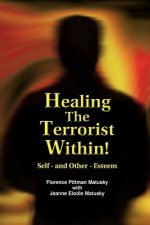 Healing The Terrorist Within! Self- and Other-Esteem