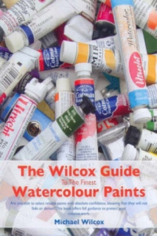 Wilcox Guide to the Finest Watercolour Paints