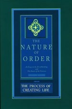 Process of Creating Life: The Nature of Order, Book 2