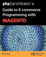 Php architect's Guide to E-Commerce Programming with Magento
