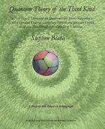 Quantum Theory of the Third Kind