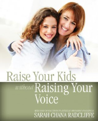 Raise Your Kids without Raising Your Voice
