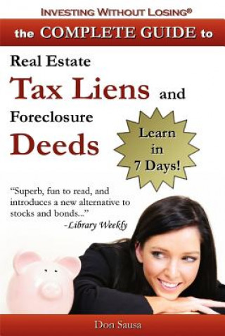 Complete Guide to Real Estate Tax Liens and Foreclosure Deeds