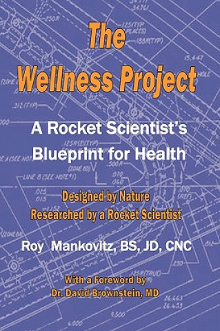 Wellness Project - A Rocket Scientist's Blueprint for Health