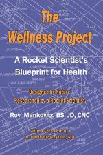 Wellness Project - A Rocket Scientist's Blueprint for Health