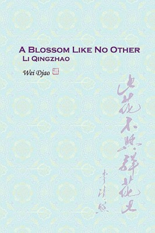 Blossom Like No Other Li Qingzhao
