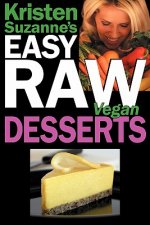 Kristen Suzanne's Easy Raw Vegan Desserts