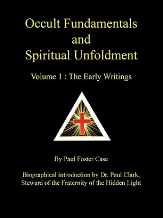 Occult Fundamentals and Spiritual Unfoldment - Volume 1