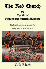 Red Church or The Art of Pennsylvania German Braucherei